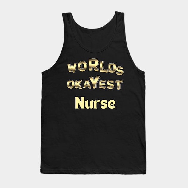 worlds okayest nurse Tank Top by Love My..